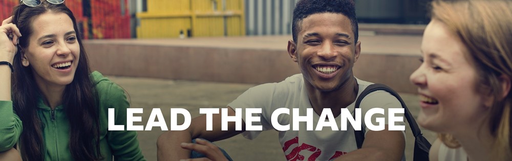 Photo of three ethnically and gender diverse young people talking and laughing behind a title, Lead the Change.